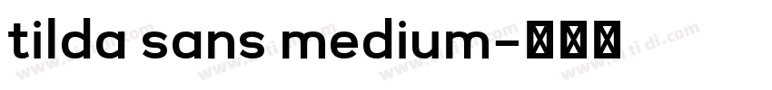 tilda sans medium字体转换